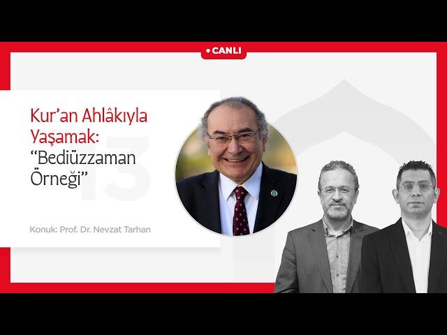 Bir Bayramdır Ramazan | Kur’an Ahlâkıyla Yaşamak: ''Bediüzzaman Örneği''  | Prof. Dr. Nevzat Tarhan