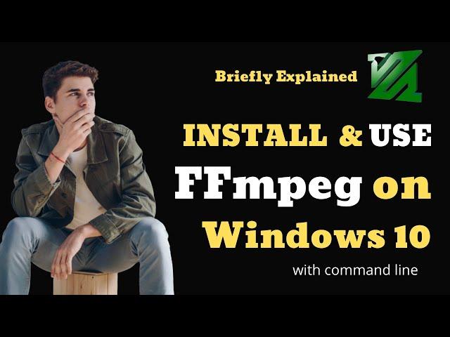 How to Install and Use FFmpeg on Windows 10 (Briefly Explained)