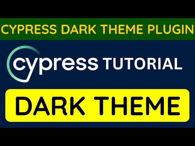 Cypress tutorial 35 - @Cypressio  Test Runner Dark Theme