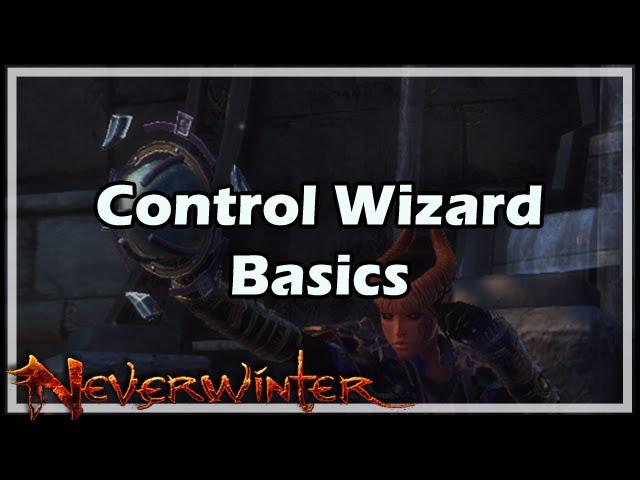 [Neverwinter] Control Wizard Basics