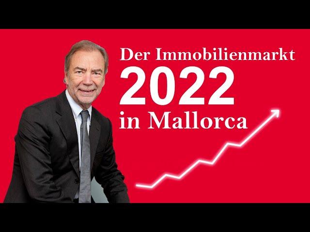 Der Immobilienmarkt 2022 in Mallorca: Chancen und Risiken