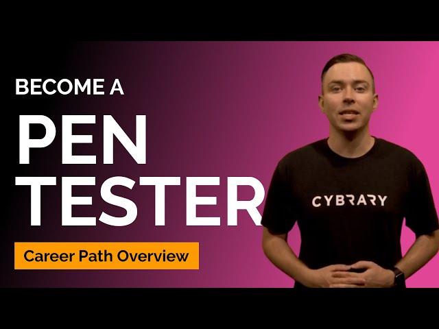 Penetration Tester: Getting Started | Cybrary Career Path Overview