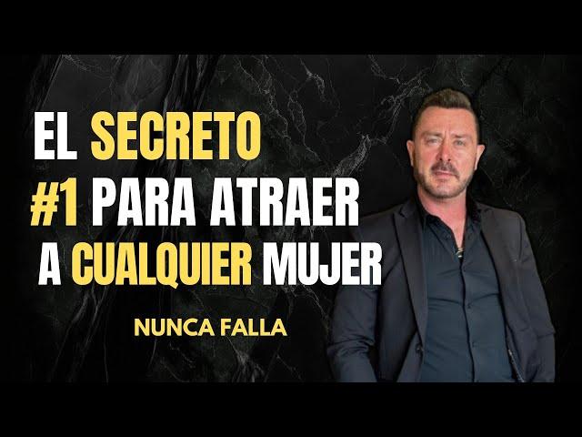 El Secreto #1 Para Atraer a CUALQUIER Mujer