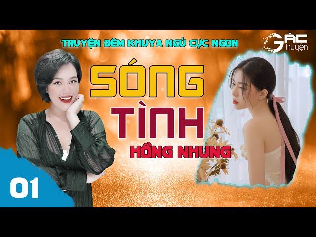 SÓNG TÌNH - TRUYỆN TÂM LÝ XÃ HỘI ĐÊM KHUYA NGỦ CỰC NGON  [TẬP 1]