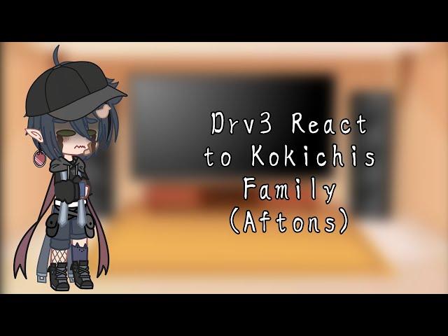 drv3 react to Kokichi Afton family