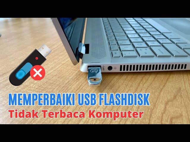 Cara Memperbaiki USB Flashdisk Tidak Terbaca Komputer