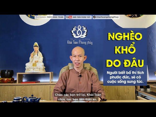 Nghèo khổ đừng sợ | Thoát nghèo | Thầy Khải Toàn | Phong thủy & Thiền Định