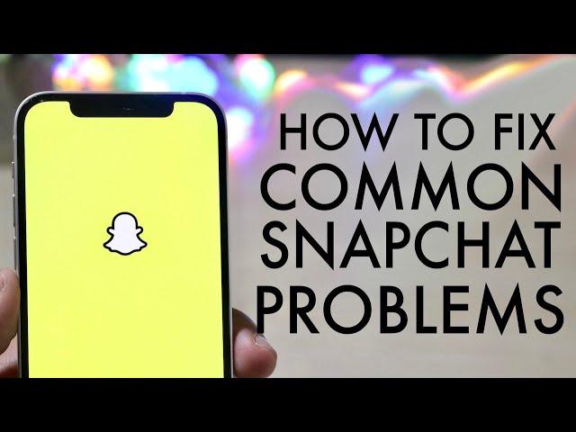 How To FIX Common Snapchat Problems!