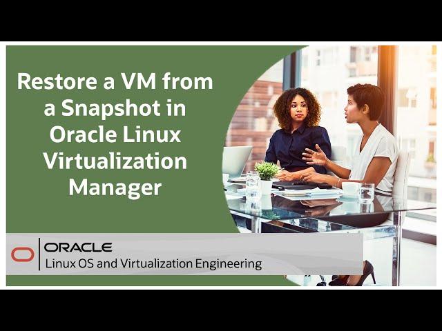 Restore a VM from a Snapshot in Oracle Linux Virtualization Manager