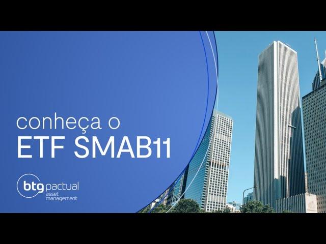 Conheça o ETF BTG Pactual SMLL B3 Fundo de Índice | SMAB11