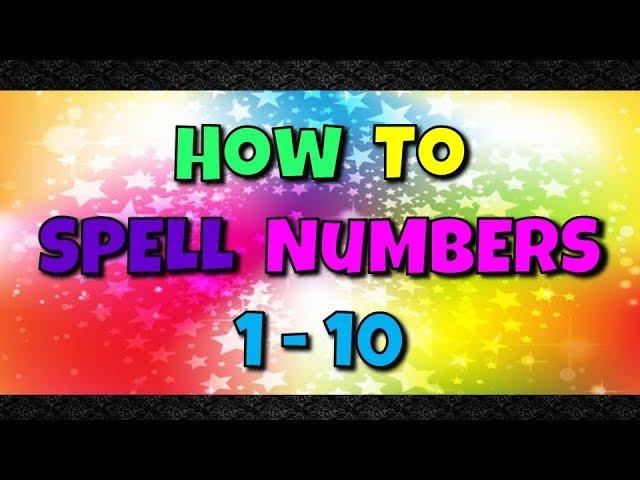 Spell Numbers 1 - 10 - Learn to Spell Numbers With this FUN SONG! (Kindergarten Spelling Words)