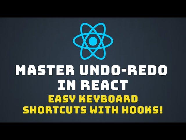 Build an Undo-Redo Hook in React with Keyboard Shortcut Support: Step-by-Step Tutorial