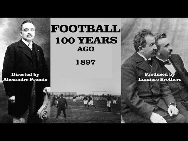 The first filmed football match, 1897.