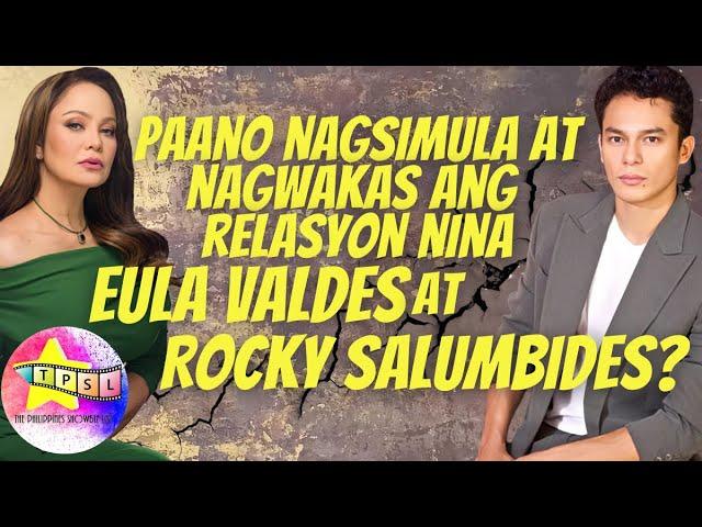 Paano Nagsimula at Nagwakas ang Relasyon nina Eula Valdes at Rocky Salumbides?