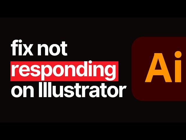 Solve Adobe Illustrator Not Responding Instantly!