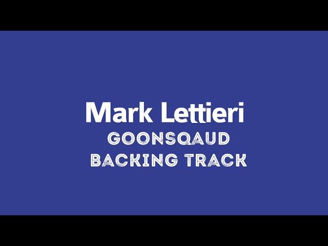 Mark Lettieri "Goonsqaud " Backing Track
