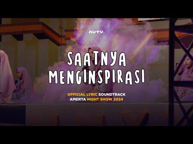 Saatnya Menginspirasi - OST. AMERTA NIGHT SHOW 2024 - Official Lyric Video