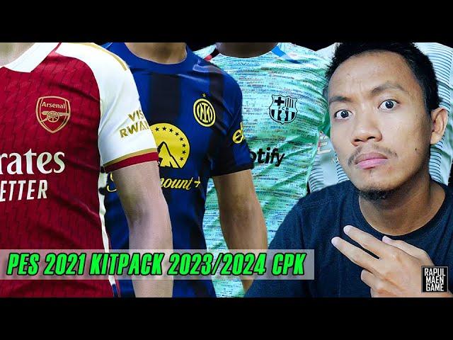 PES 2021 NEW KITPACK 2023/2024  (CPK VERSION) - PES 2021 PC GAMEPLAY