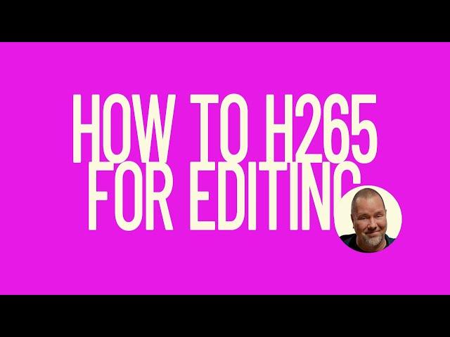 How to h265 for Editing - Transcoding ohne Verlust für besseres Editing