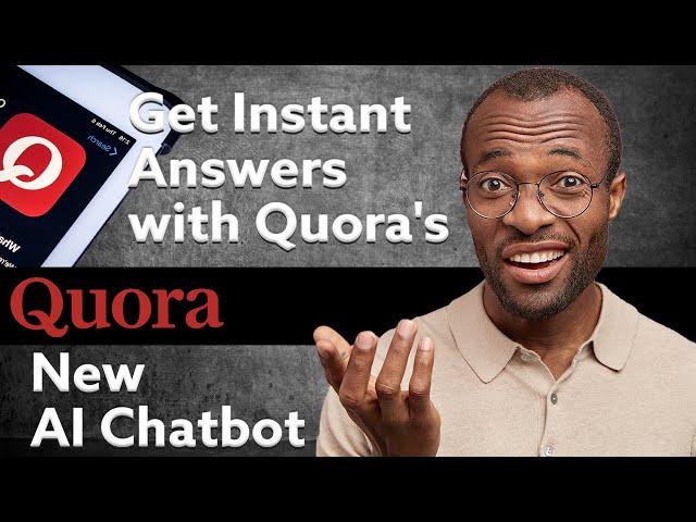 Quora Launches Poe - AI Chatbot to Answer All of Your Questions Instantly