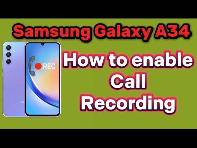 how to record calls on Samsung A34