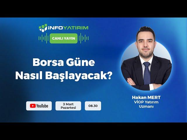 #CANLI BORSA GÜNE NASIL BAŞLAYACAK? Hakan Mert Yorumluyor | İnfo Yatırım