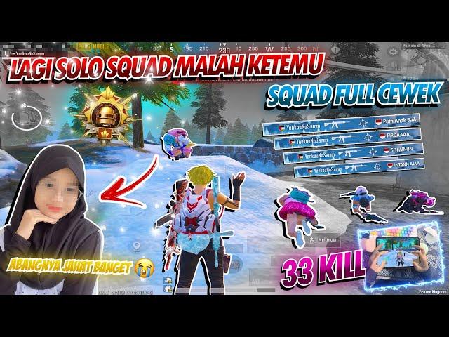 KETEMU SQUAD FULL CEWEK DI PUBG GUA BANTAI SAMPAI  MIC ALL MINTA AMPUN 33KILL SOLO VS SQUAD