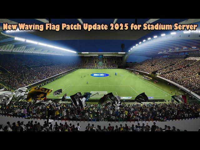 New Waving Flag Patch Update 2025 for Stadium Server - PES 2021 & Football Life 2025