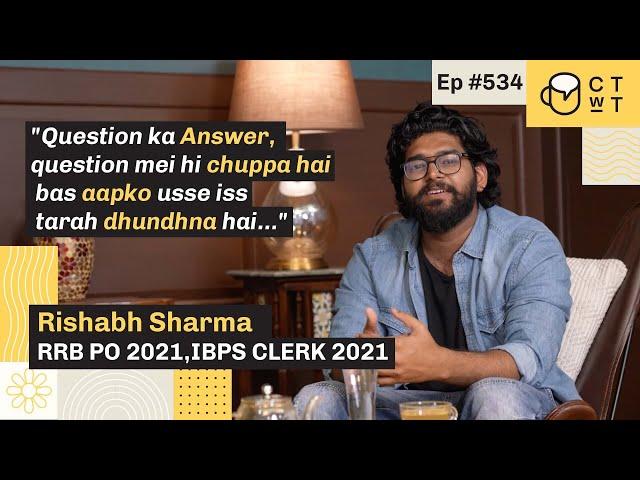 CTwT E534 -  RRB PO 2021 Topper Rishabh Sharma | RRB PO | IBPS Clerk