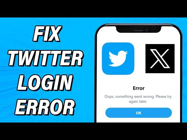 How To Fix Twitter Login Error 2023 | Solve X Account Not Opening/Signing In Problem | X App