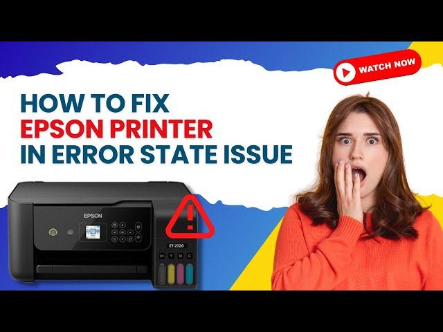 How to Fix Epson Printer in Error State Issue? |  Printer Tales