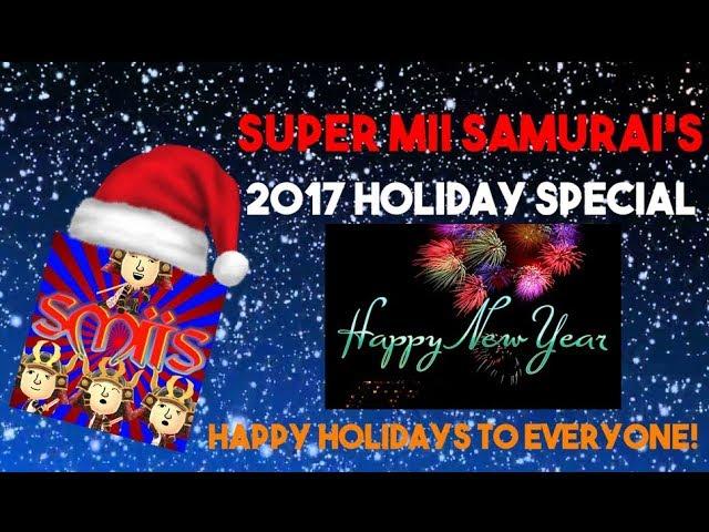 Super Mii Samurai's Holiday Special (2017 Edition)