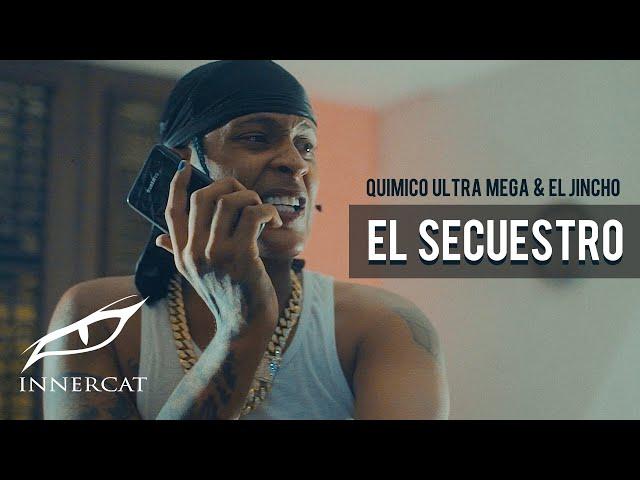 Quimico Ultra Mega (feat. El Jincho) - El Secuestro (Video Oficial)