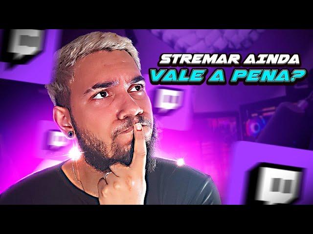 VALE A PENA SER STREAMER EM 2024?