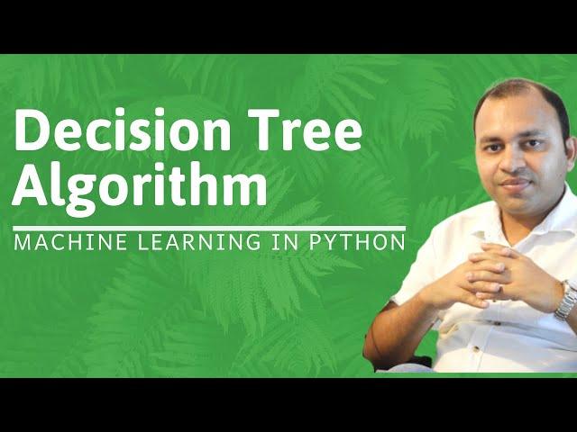 Python Decision Tree Algorithm | Machine Learning Algorithm | Abhishek Agarrwal