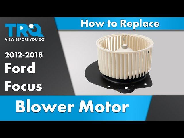 How to Replace Blower Motor 2012-2020 Ford Focus