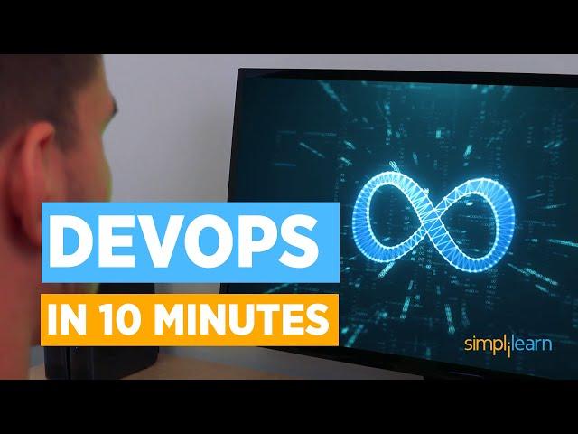 DevOps In 10 Minutes | What Is DevOps For Beginners | DevOps Tutorial For Beginners | Simplilearn