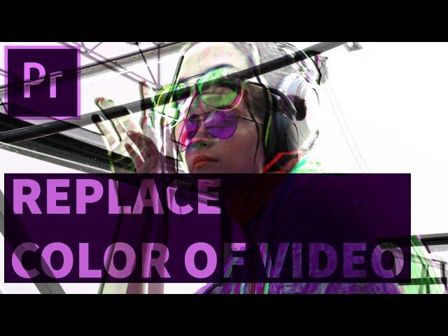 How to Replace Color of a Video in Premiere Pro 2021 | Change to Color EFFECT