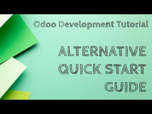 Odoo Development Tutorial: Alternative Quick Start Guide