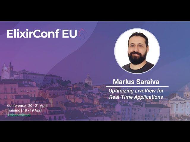 Optimizing LiveView for Realtime Applications by Marlus Saraiva | ElixirConf EU 2023