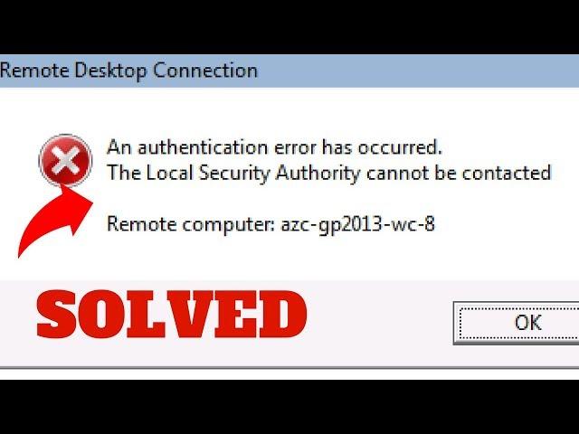 Remote Desktop An Authentication Error Has Occurred