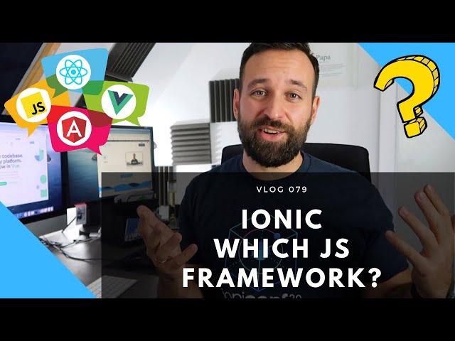 Which JS Framework should I use with Ionic - Angular, React or Vue? 