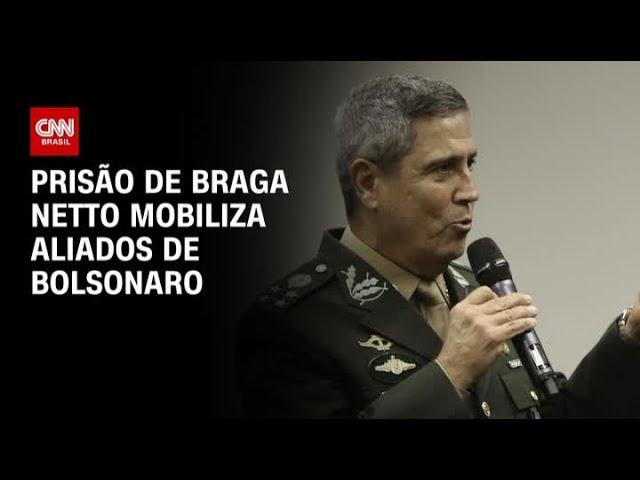 Prisão de Braga Netto mobiliza aliados de Bolsonaro | WW