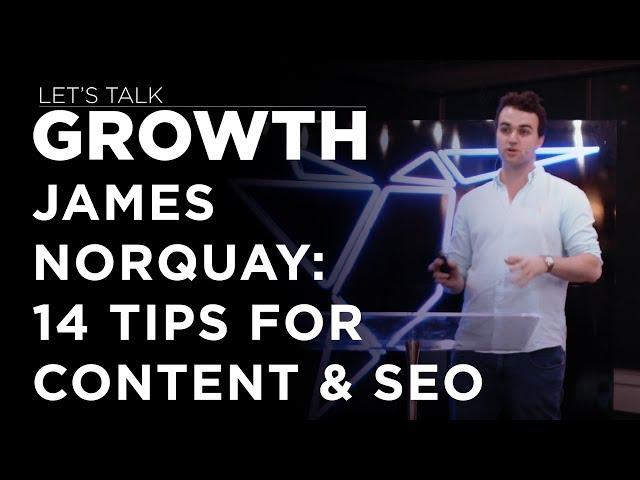 Let's Talk Growth - James Norquay on Content and SEO tactics to drive growth.