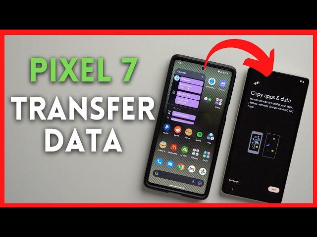 How to Transfer Data to New Pixel 7 Phone