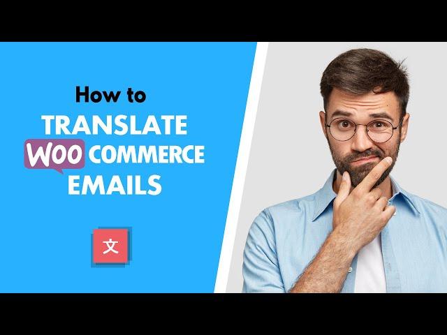 How to Translate WooCommerce Emails (WooCommerce Email Translation)