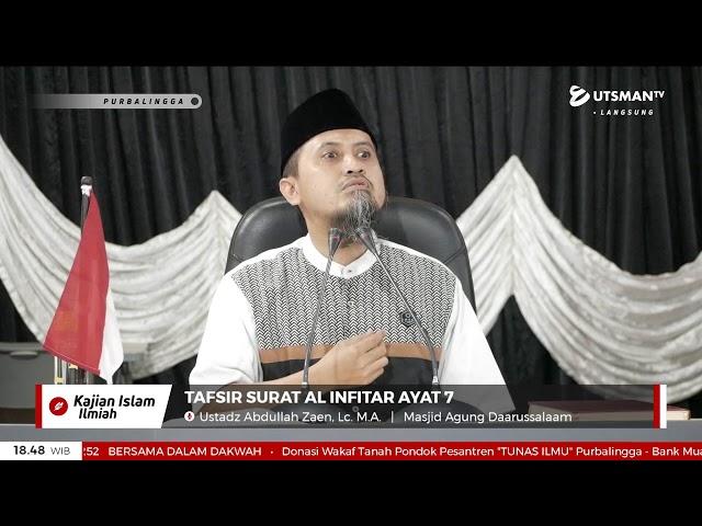 LIVE Tafsir Surat Al Infitar Ayat 7 - Ustadz Abdullah Zaen, Lc. M.A.