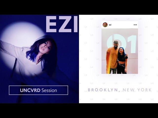 EZI - UNCVRD Session [Recorded in Brooklyn, NY] | UNCVRD PRESENTS