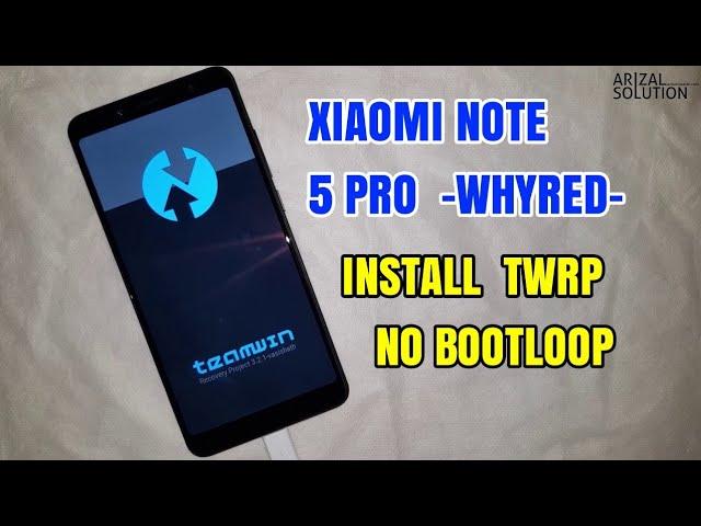 Xiaomi Redmi Note 5 Pro (whyred) Easy Way to Install TWRP Anti Bootloop 100% Work