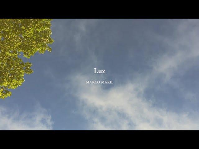 MARCO MARIL.- Luz [Vídeo Oficial]